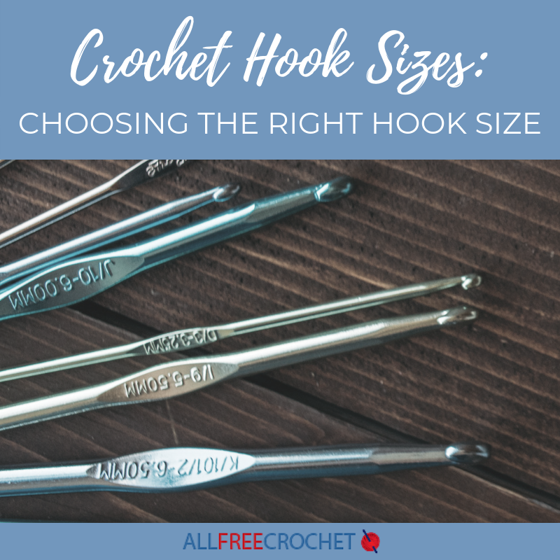 Crochet Hook Size Guide: Chart, Types & Comparisons for Beginners - Easy  Crochet Patterns