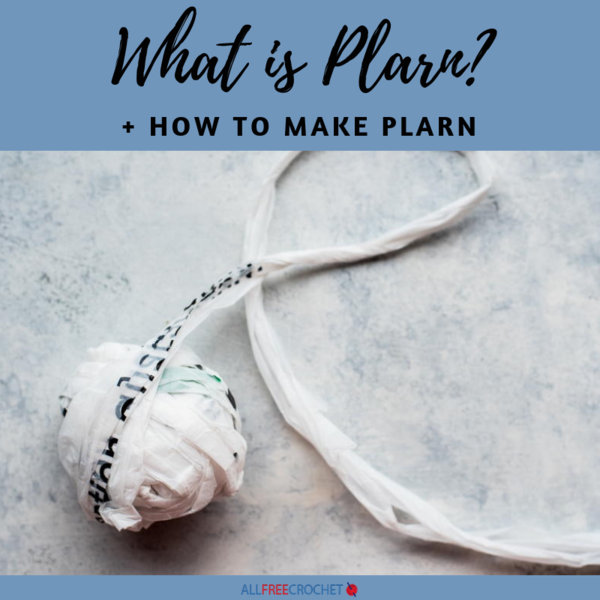 What is Plarn? + How to Make Plarn