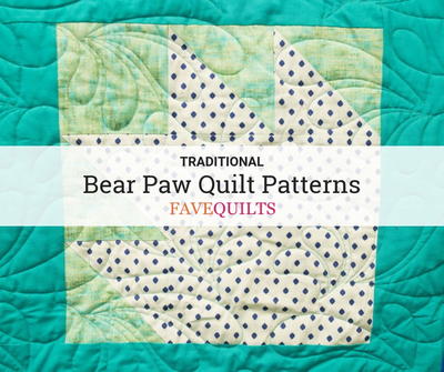 8 Easy Bear Paw Quilt Patterns
