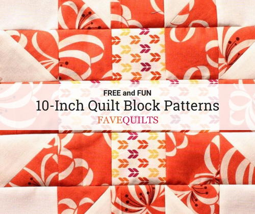 11 Free 10-Inch Quilt Block Patterns | FaveQuilts.com