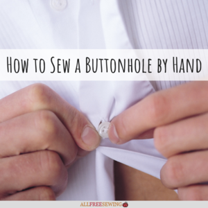 How To Sew A Buttonhole By Hand Allfreesewing Com