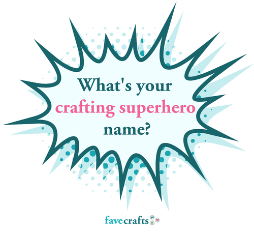 Whats Your Crafting Superhero Name