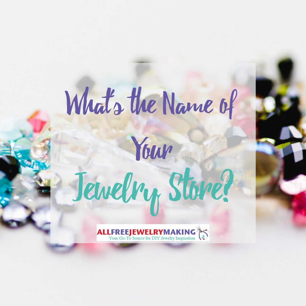 What's the Name of Your Jewelry Store?