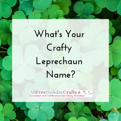 What's Your Crafty Leprechaun Name?
