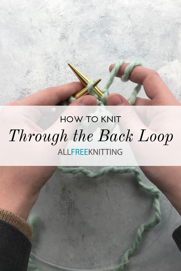 How to Knit Through the Back Loop | AllFreeKnitting.com
