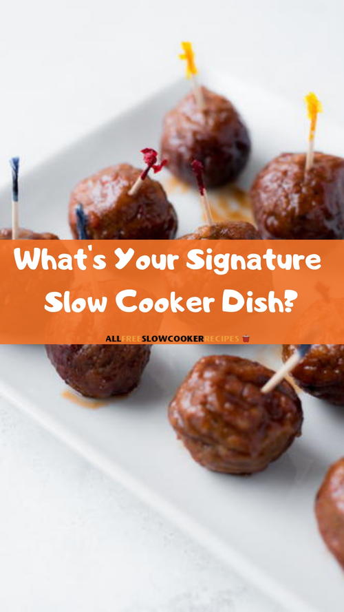 Whats Your Signature Slow Cooker Dish