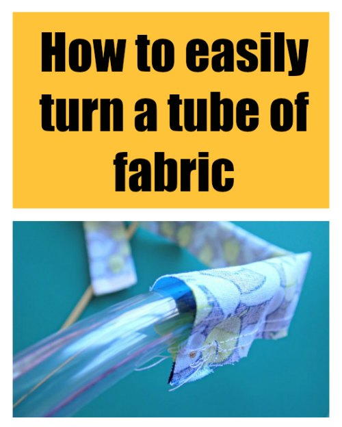 Easy way to turn a tube of fabric right side out