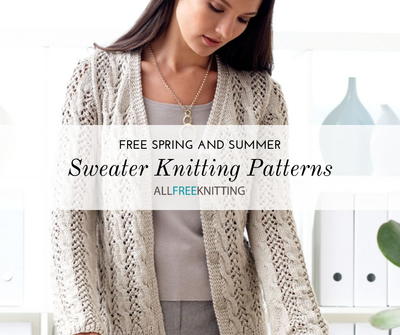 24 Spring and Summer Sweater Knitting Patterns
