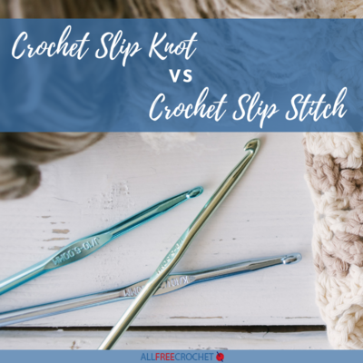 Crochet Slip Knot Vs Slip Stitch Crochet Allfreecrochet Com