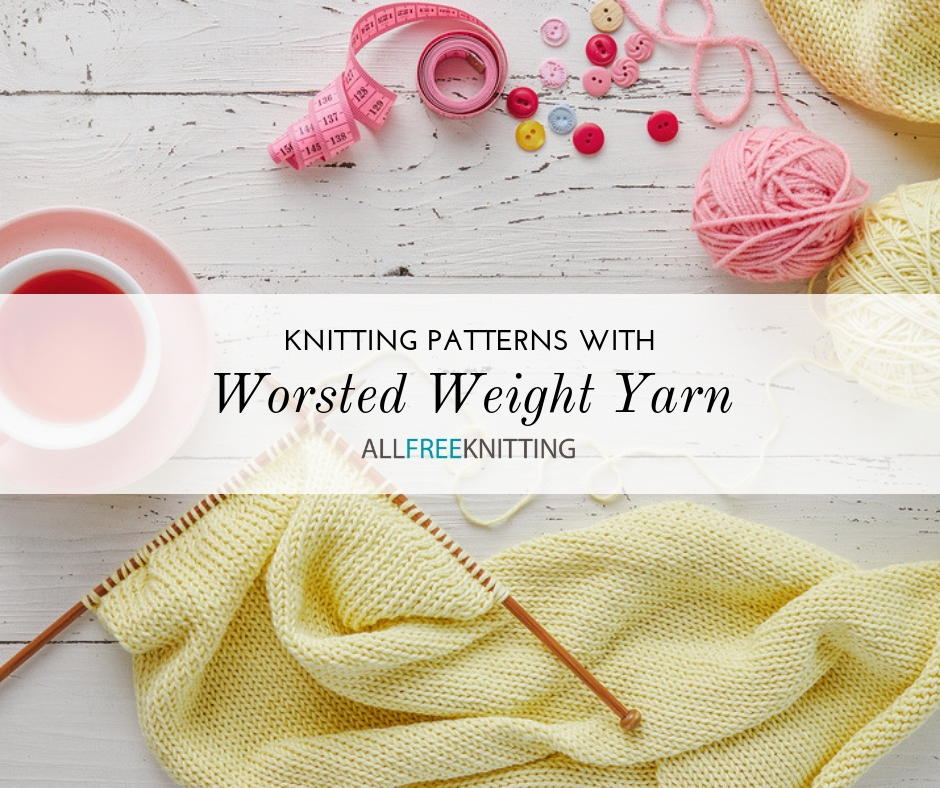 55 Free Worsted Weight Knitting Patterns (Weight #4
