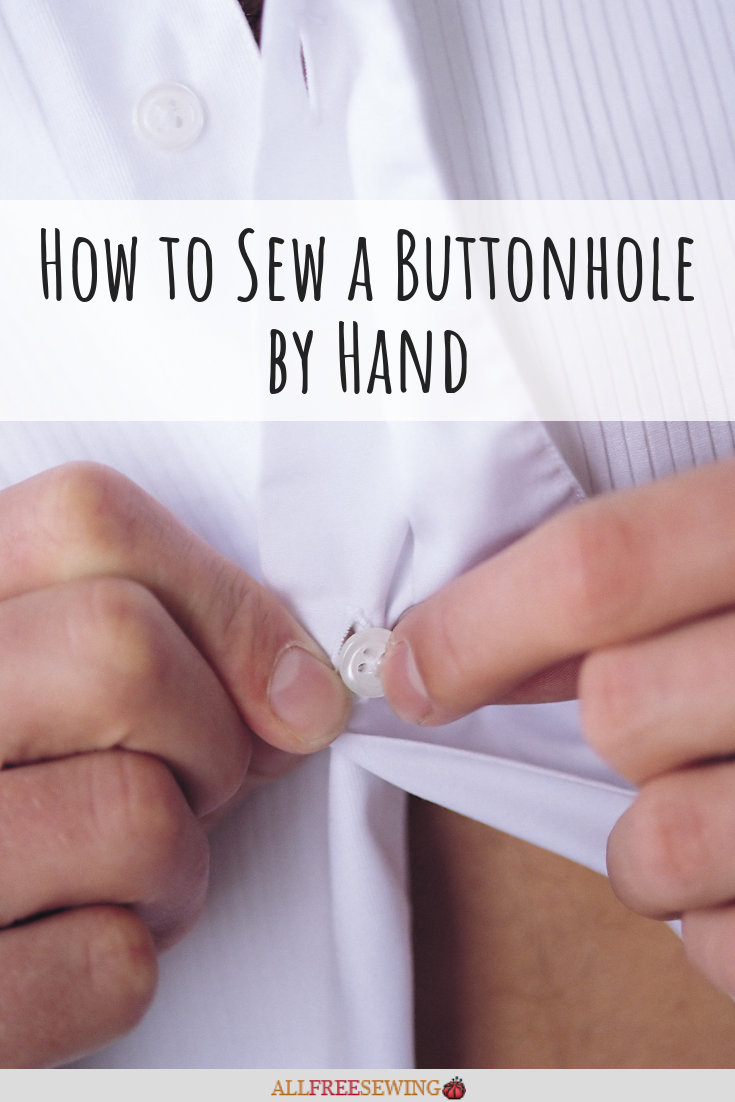 How to Sew a Buttonhole By Hand