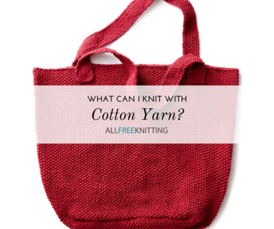 What Can I Knit With Cotton Yarn? (30 Ideas)