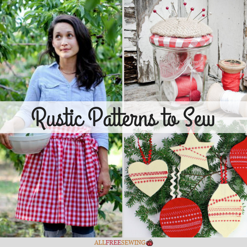 19+ Rustic Patterns to Sew | AllFreeSewing.com