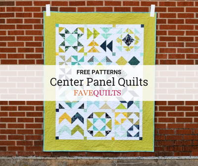 9 Center Panel Quilt Patterns | FaveQuilts.com