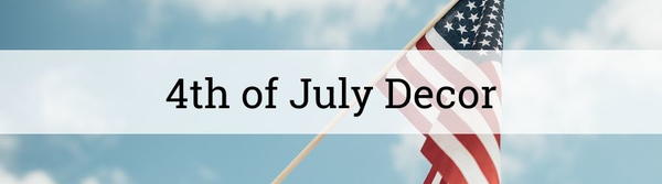 4th of July Decor