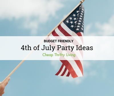 15 Budget Friendly 4th of July Party Ideas