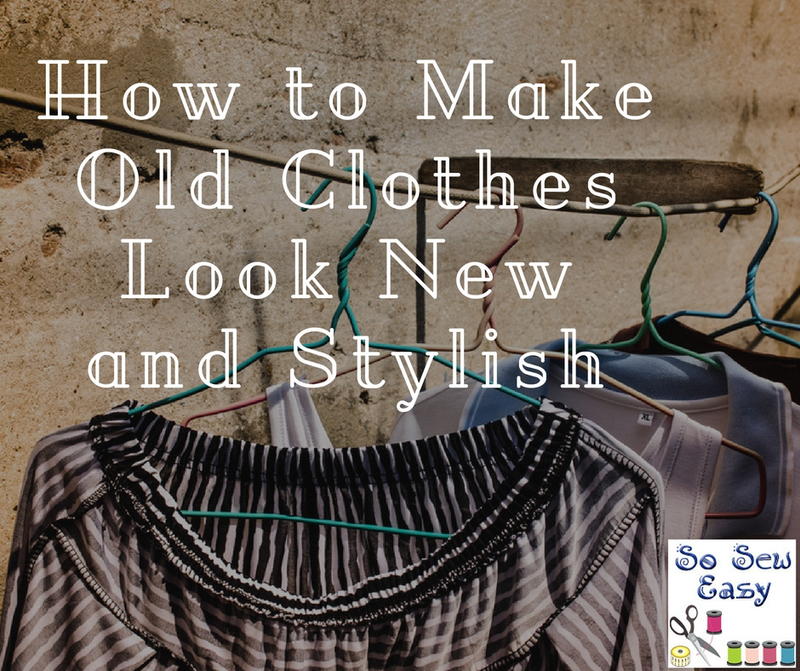 how-to-make-old-clothes-look-new-and-stylish-favecrafts