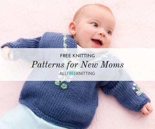 17 Knitting Patterns For New Moms Allfreeknitting Com 17 Knitting Patterns For New Moms Allfreeknitting Com