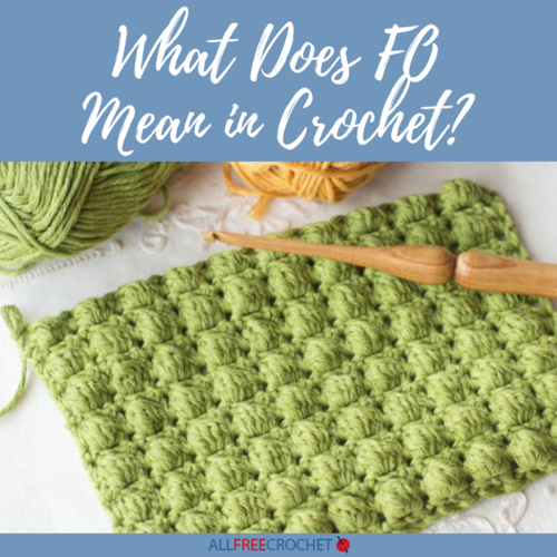 What Does FO Mean in Crochet?