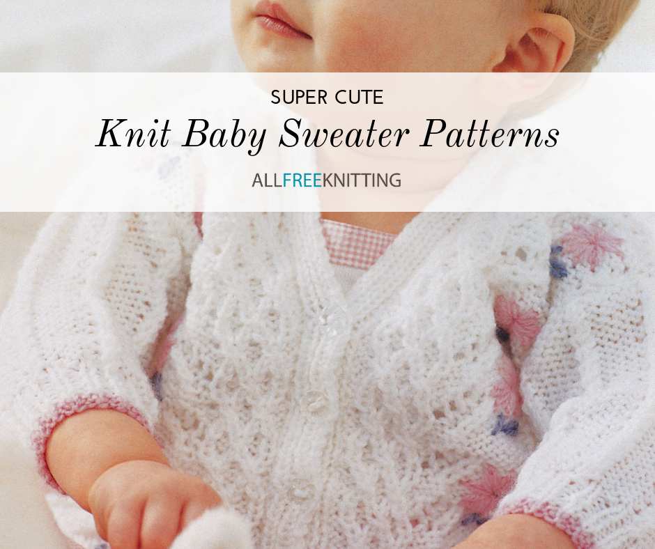 20 Super Cute Knit Baby Sweater Patterns AllFreeKnitting
