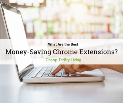 What Are the Best Money-Saving Chrome Extensions?