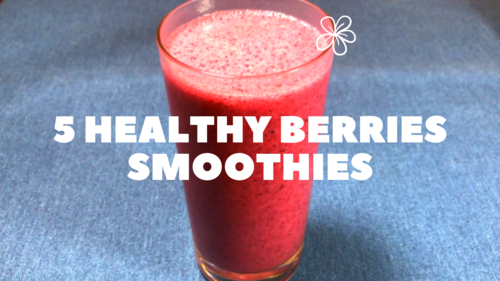 5 Healthy Berries Smoothies 
