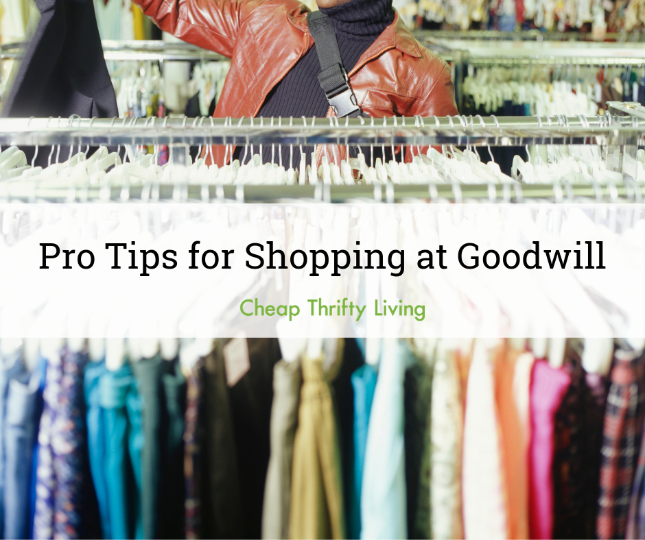 Pro Tips for Shopping at Goodwill | CheapThriftyLiving.com