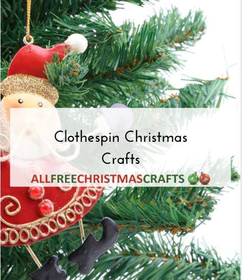14 Clothespin Christmas Crafts