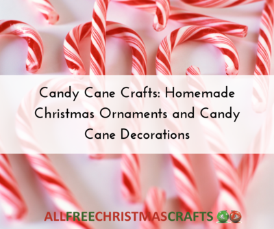 Homemade Christmas Ornaments and Candy Cane Decorations