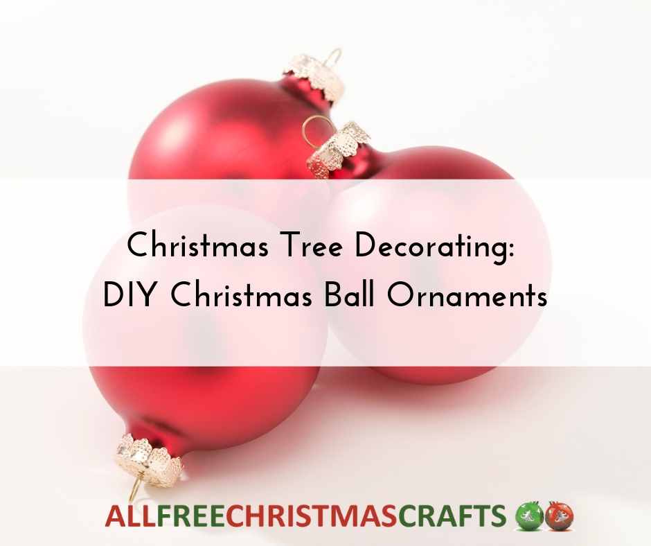 26 DIY Christmas Ball Ornaments | AllFreeChristmasCrafts.com