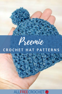 64 Preemie Crochet Hat Patterns (Free 