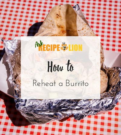 How to Reheat a Burrito