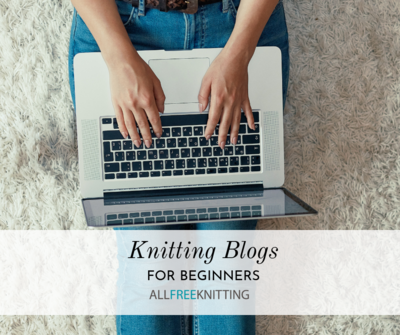 Knitting Blogs for Beginners