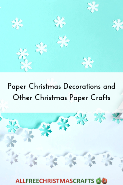 24 Paper Christmas Decorations and Other Christmas Paper Crafts