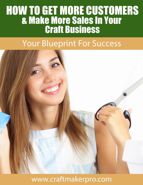 How to Get More Customers  Make More Sales for Your Craft Business Free eBook