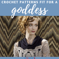 22 Crochet Patterns Fit for a Goddess