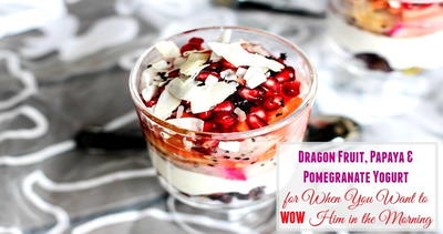 Dragon Fruit, Papaya & Pomegranate Yogurt