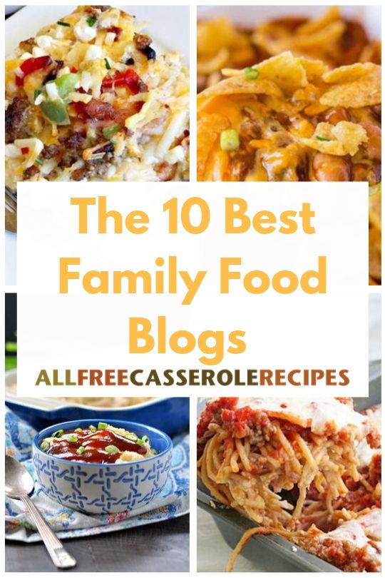 10 Best Family Food Blogs | AllFreeCasseroleRecipes.com