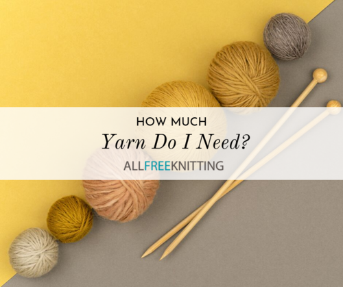 How Much Yarn Do I Need