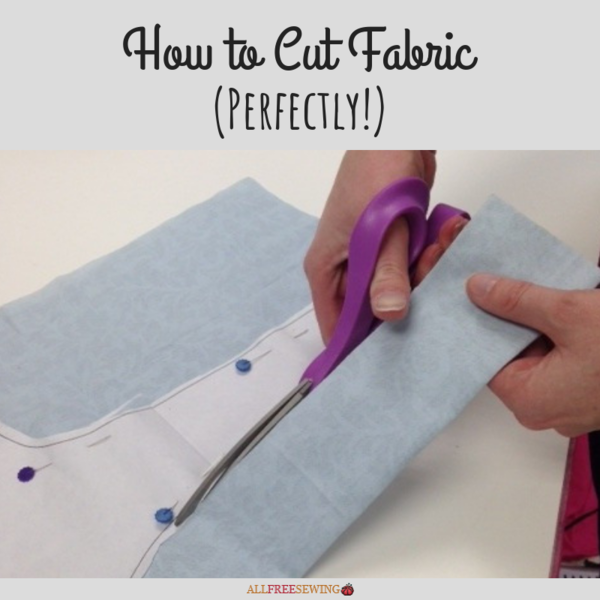 How to Cut Fabric: Tips and Tricks