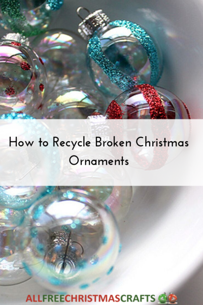 How to Recycle Broken Christmas Ornaments