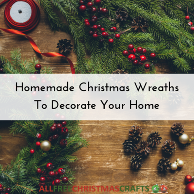 Homemade Christmas Wreaths To Decorate Your Home