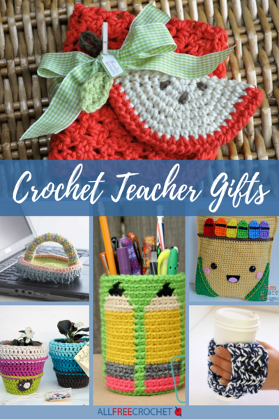41 Crochet Teacher Gifts [for Christmas & More]