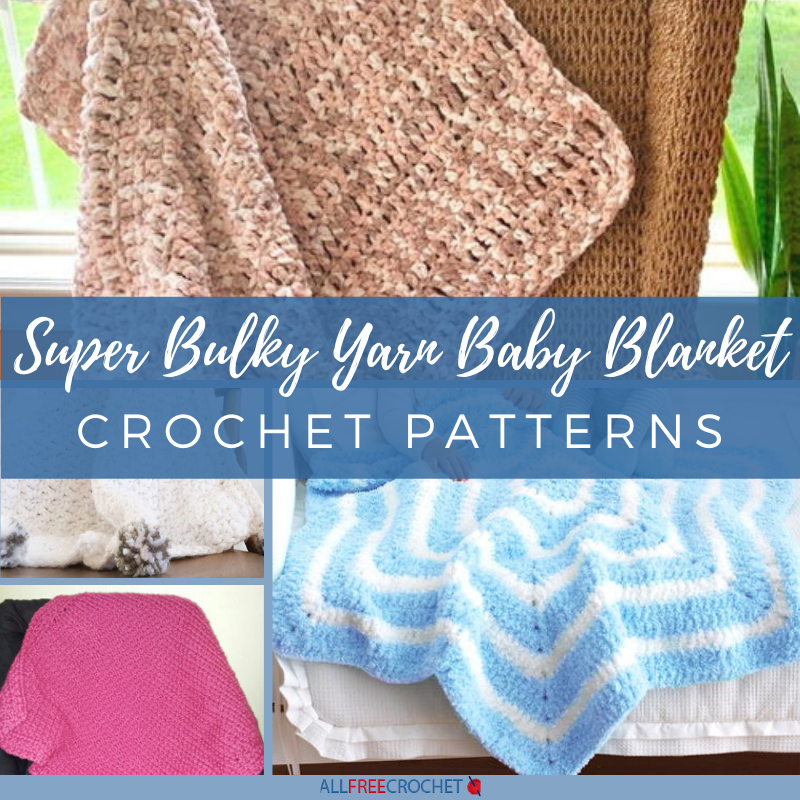 14 Super Bulky Yarn Baby Blanket Crochet Patterns AllFreeCrochet