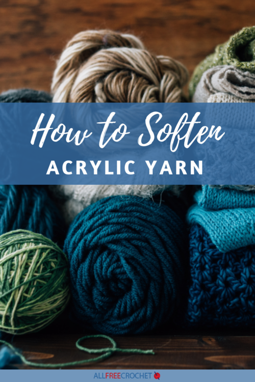Solved: How to Soften Acrylic Yarn | AllFreeCrochet.com