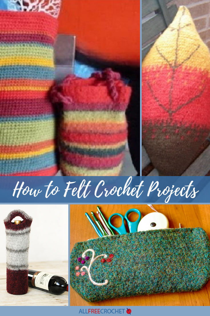 How to Felt Crochet Projects