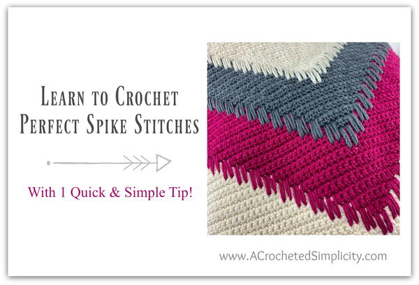 1 Quick Tip for Crocheting Perfect Spike Stitches