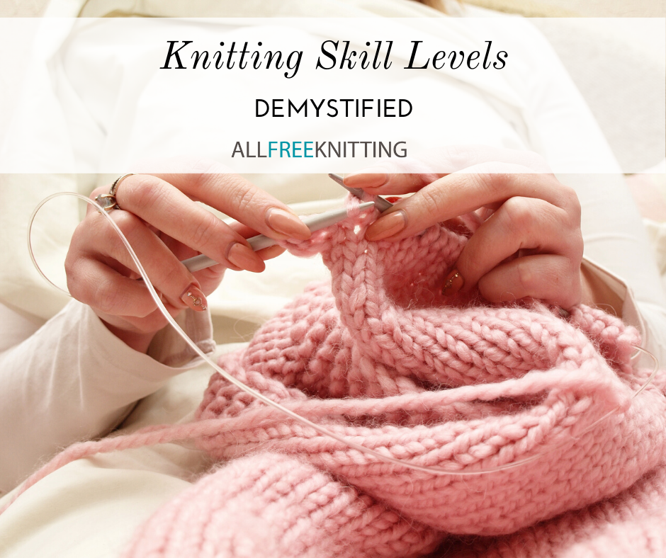 Knitting Skill Levels Demystified | AllFreeKnitting.com