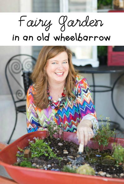 Fairy Garden In An Old Wheelbarrow!!