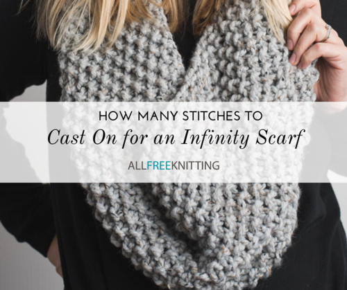 How Many Stitches to Cast On for an Infinity Scarf